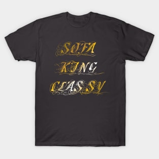 SofaKingClassy T-Shirt